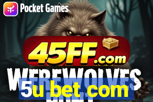 5u bet com